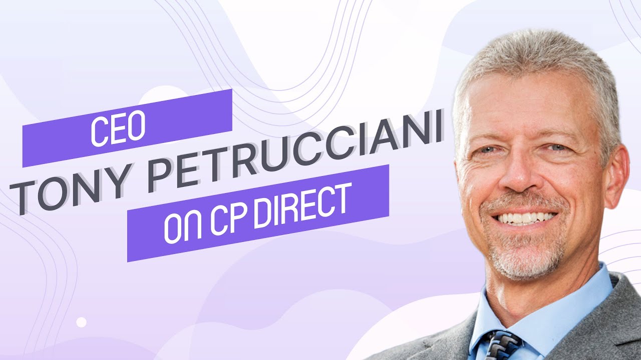 CEO, Tony Petrucciani, on CP Direct